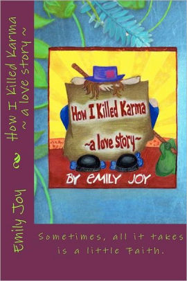 How I Killed Karma A Love Story By Emily Joy Paperback
