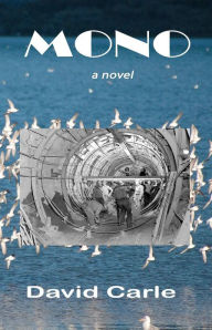 Title: Mono: A Novel, Author: David Carle