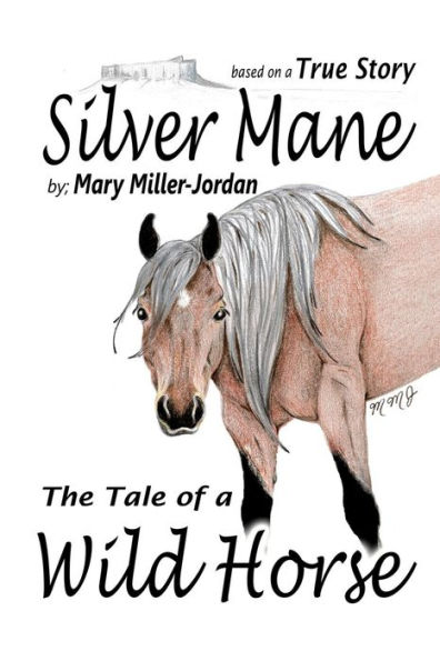 Silver Mane TheTale of a Wild Horse