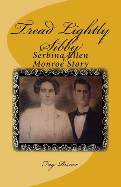 Tread Lightly Sibby: Serbina Ellen Monroe Story