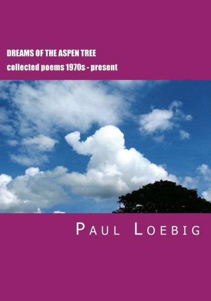 Dreams of the Aspen Tree: Collected Poems