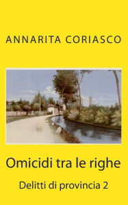 Title: Omicidi tra le righe: Delitti di provincia, Author: Annarita Coriasco