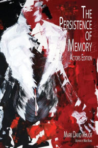 Title: The Persistence of Memory: Actors Edition, Author: Rejcel Harbert