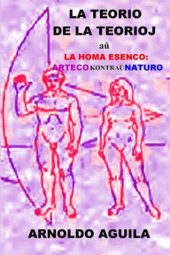 Title: La Teorio de la Teorioj, Author: Arnoldo Aguila