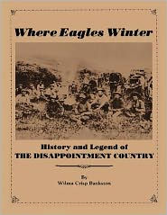 Where Eagles Winter: Histroy and Legend of The Disappointment Country