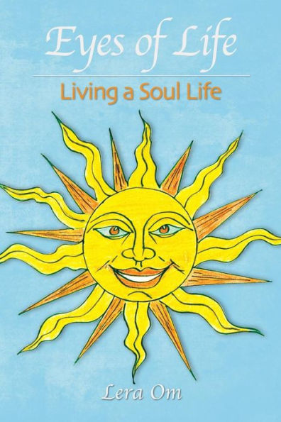 Eyes of Life: Living a Soul Life