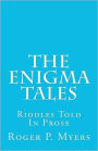 The Enigma Tales: Riddles Told In Prose