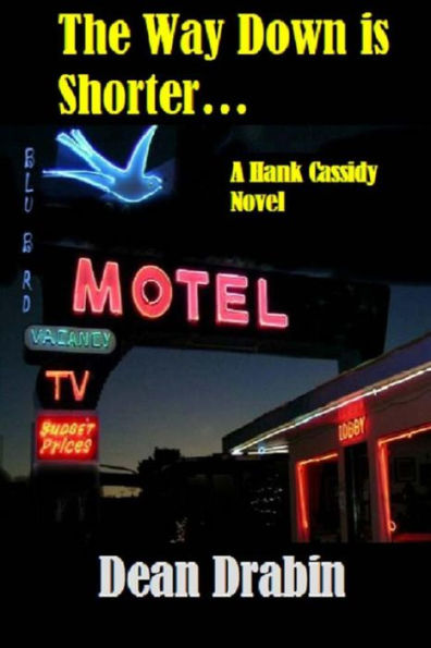 The Way Down is Shorter...: A Hank Cassidy Novel