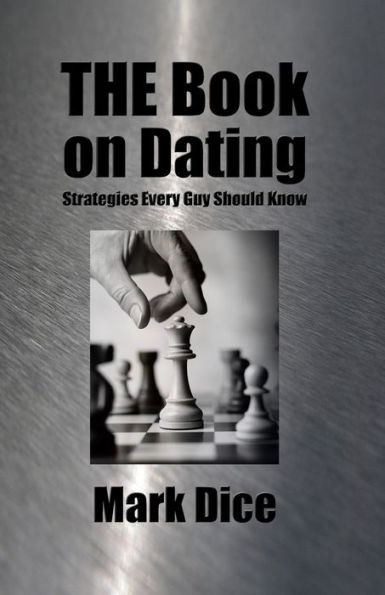 THE Book on Dating: Strategies Every Guy Should Know