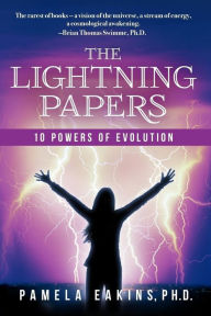 Title: The Lightning Papers: 10 Powers of Evolution, Author: Pamela Eakins Ph.D.