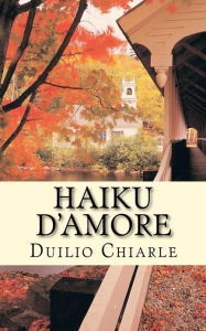 Title: Haiku d'amore, Author: Duilio Chiarle