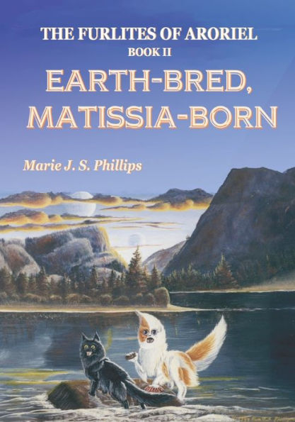 The Furlites of Aroriel: Earth-bred, Matissia-born