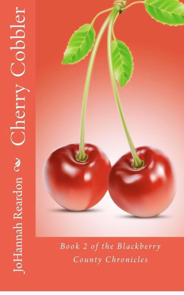 Cherry Cobbler: Book 2 of the Blackberry County Chronicles