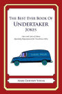The Best Ever Book of Undertaker Jokes: Lots and Lots of Jokes Specially Repurposed for You-Know-Who