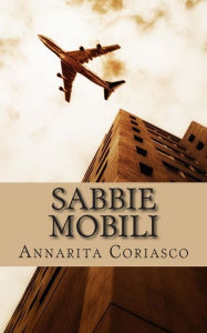 Title: Sabbie mobili: Silloge di poesie sul nostro tempo, Author: Annarita Coriasco