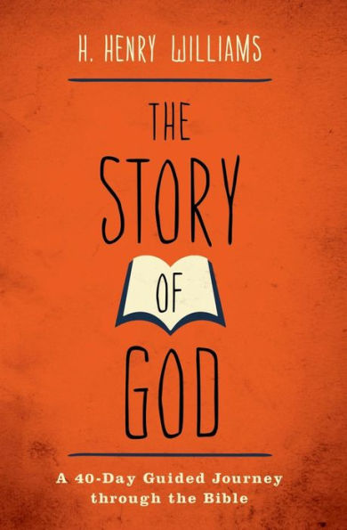 The Story of God: A 40-Day Guided Journey through the Bible