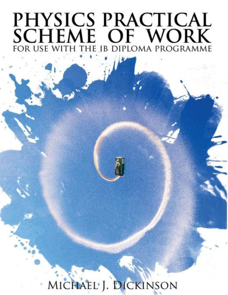 Physics Practical Scheme of Work: for use with the IB Diploma Programme