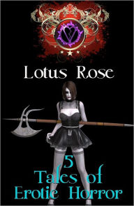 Title: 5 Tales of Erotic Horror, Author: Lotus Rose