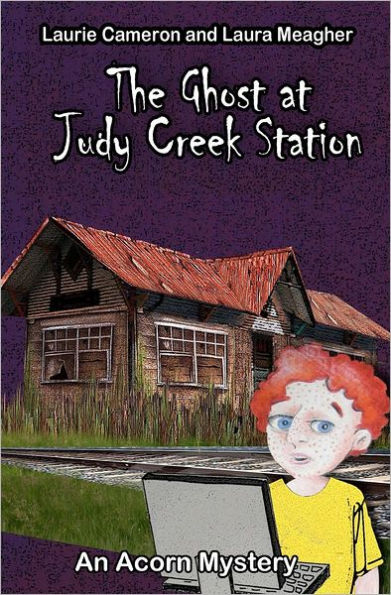 The Ghost at Judy Creek Station: An Acorn Mystery