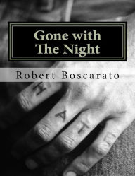 Title: Gone with The Night: The Rape Slaying Trial, Author: Robert K Boscarato