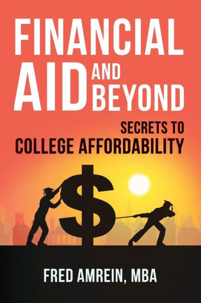 Financial Aid and Beyond: Secrets to College Affordability