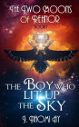 The Boy who Lit up the Sky: The Two Moons of Rehnor, Book 1