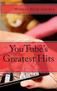 Title: YouTube's Greatest Hits: The True Stories Behind 15 of YouTube's Most Popular Videos (Including How they Did It and Where They Are Today), Author: Minute Help Guides