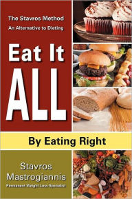 Title: Eat It All By Eating Right: 