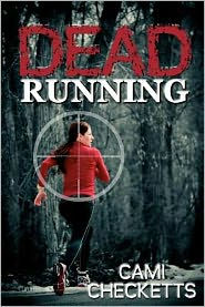 Title: Dead Running, Author: Cami Checketts