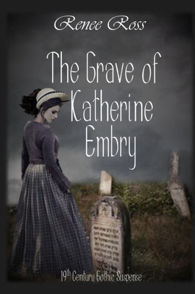 The Grave of Katherine Embry: A 19-Century Gothic Romance