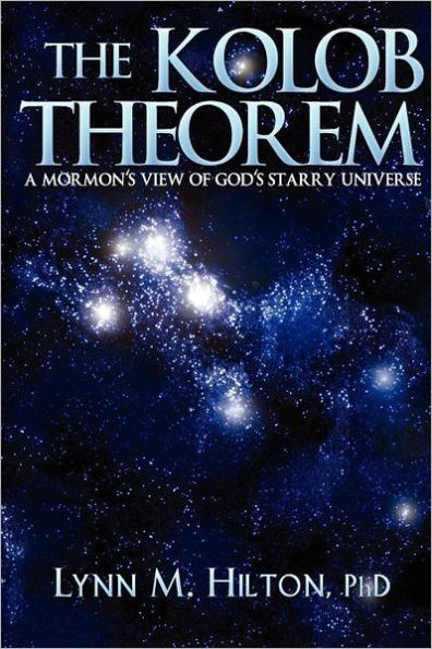 The Kolob Theorem: A Mormon's View of God's Starry Universe