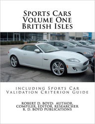 Title: Sports Cars Volume One British Isles including Sports Car Validation Criterion Guide, Author: Robert D Boyd