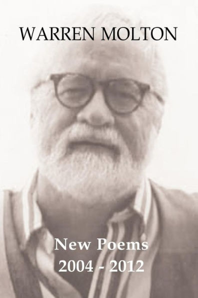 Warren Molton New Poems 2004-2012