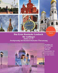 Title: Das Erste Russische Lesebuch für Anfänger: Stufen A1 A2 Zweisprachig mit Russisch-deutscher Übersetzung Audiodateien inklusive, Author: Vadim Zubakhin