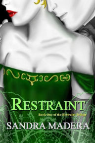 Title: Restraint: A Novel, Author: Sandra Madera