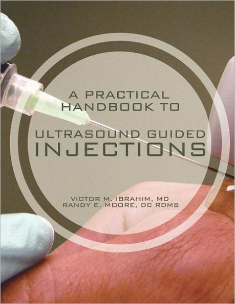 A Practical Handbook to Ultrasound Guided Injections