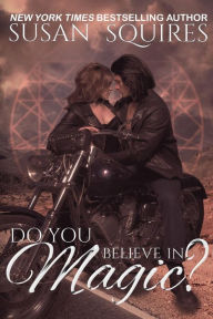 Title: Do You Believe In Magic?: A Children of Merlin Novel, Author: Susan Squires