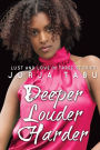 Deeper, Louder, Harder: Love and Lust in Three Stories: A Compilation of Multicultural Erotica