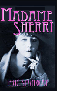 Title: Madame Sherri, Author: Eric Stanway