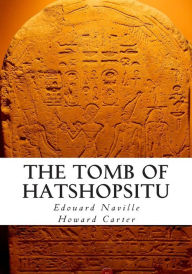 Title: The Tomb of Hatshopsitu, Author: Howard Carter