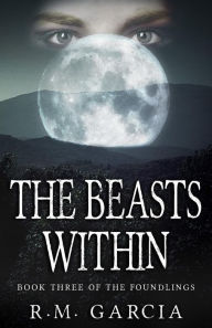 Title: The Beasts Within, Author: R M Garcia