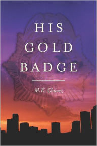 Title: His Gold Badge, Author: Marcus Chavez