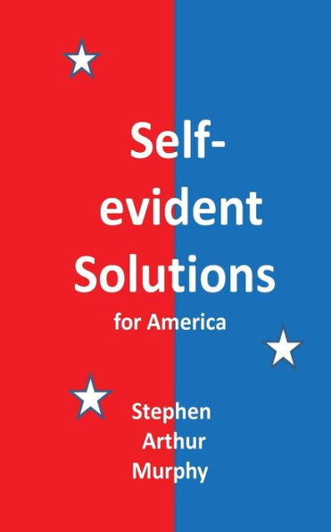 Self-evident Solutions for America