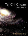 Tai Chi Chuan - As I See It
