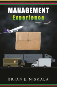 Title: Management Experience, Author: Brian E Niskala
