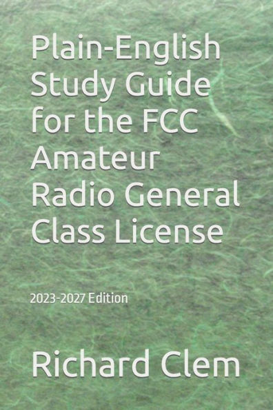 Plain-English Study Guide for the FCC Amateur Radio General Class License