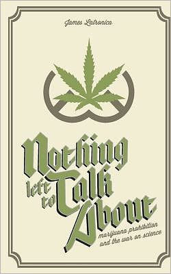 Nothing Left To Talk About: Marijuana Prohibition and the War on Science