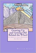 Title: Growing Up and Getting Old Behind the Wheel: An American Auto Biography, Author: William Schiff