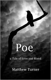 Title: Poe: A tale of love and blood, Author: Matthew Turner