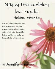 Title: Njia za Utu kuelekea kwa Furaha: Hekima Vitendo (Swahili Translation), Author: Jennifer Hancock